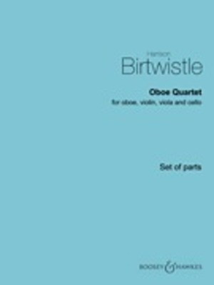 Oboe Quartet - Oboe, Violin, Viola, and Cello - Harrison Birtwistle - Boosey & Hawkes Parts