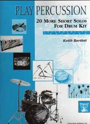 Play Percussion 20 Short Pieces Drum Kit - Ketih Bartlett - Drums United Music Publishers