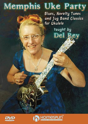 Memphis Uke Party - Blues, Novelty Tunes and Jug Band Classics for Ukulele - Ukulele Homespun DVD