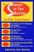 The Servant of Two Masters - And Other Italian Classics - Eric Bentley Applause Books