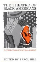 The Theatre of Black Americans - A Collection of Critical Essays - Applause Books