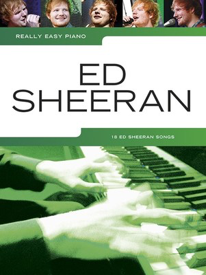 Really Easy Piano - Ed Sheeran - 18 Ed Sheeran Songs - Piano Wise Publications - Out Of Print