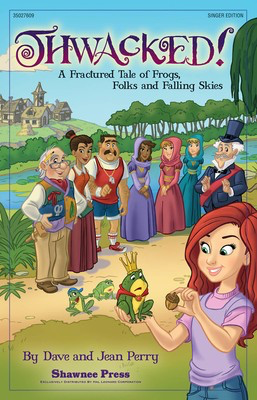 Thwacked! - A Fractured Fable of Frogs, Folks and Falling Skies - Dave Perry|Jean Perry - Shawnee Press