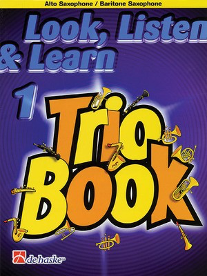 Look, Listen & Learn 1 - Trio Book - Alto/Baritone Saxophone - Jacob de Haan - Alto Saxophone|Baritone Saxophone De Haske Publications Trio