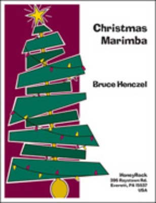 Christmas Marimba - Bruce Henzcel - Marimba HoneyRock