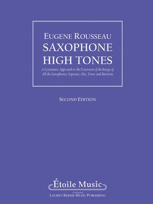 Saxophone High Tones - Eugene Rousseau - Saxophone Lauren Keiser Music Publishing Saxophone Solo