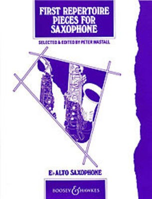 First Repertoire Pieces for Alto Saxophone - Alto Saxophone Peter Wastall Boosey & Hawkes