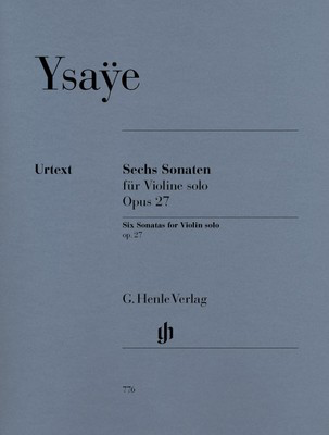 Six Sonatas for Violin solo Op. 27 - Eugene Ysaye - Violin G. Henle Verlag Violin Solo