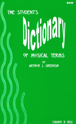 Student's Dictionary Of Musical Terms - Text by Greenish Stainer & Bell B228