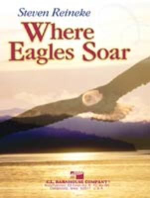 Where Eagles Soar - Steven Reineke - C.L. Barnhouse Company Score/Parts