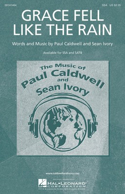 Grace Fell Like the Rain - Paul Caldwell|Sean Ivory - SSA Hal Leonard Octavo