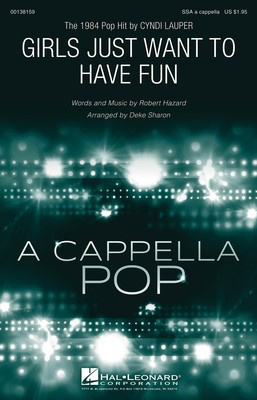 Girls Just Want to Have Fun - SSA - Robert Hazard arr Deke Sharon - Hal Leonard Octavo