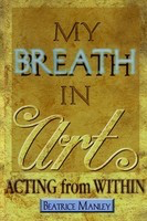 My Breath in Art - Acting from Within - Applause Books