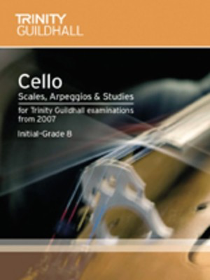 Cello Scales, Arpeggios & Studies - for Trinity College London exams from 2007 - Cello Trinity College London