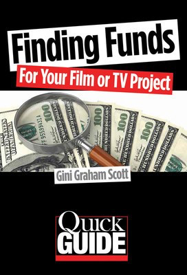 Finding Funds for Your Film or TV Project - Gini Graham Scott Limelight Editions