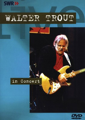 Walter Trout - In Concert - Hal Leonard DVD