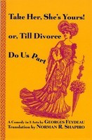 Take Her She's Yours, or Divorce Do Us Part - Applause Books