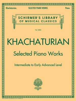 Selected Piano Works - Piano by Khachaturian Schirmer 50490023