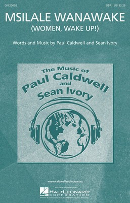 Msilale Wanawake (Women, Wake Up!) - Paul Caldwell|Sean Ivory - SSA Hal Leonard Choral Score Octavo