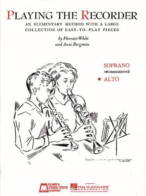 Playing the Recorder - Alto - Anni Bergman|Florence White - Treble Recorder Edward B. Marks Music Company