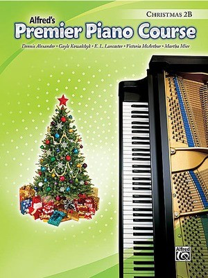 Premier Piano Course, Christmas 2B - Dennis Alexander|E. L. Lancaster|Gayle Kowalchyk|Victoria McArthur|Marth - Piano Alfred Music