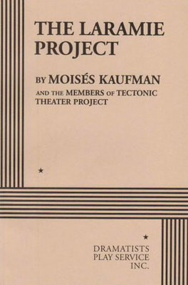 The Laramie Project - Moises Kaufman and the Members of Tectonic Theater Project