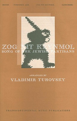 Zog Nit Keyn Mol: Song of the Jewish Partisans - Ruth Rubin - SATB Vladimir Turovsky Transcontinental Music Choral Score Octavo