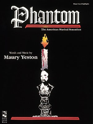 Phantom - Maury Yeston - Guitar|Piano|Vocal Maury Yeston Cherry Lane Music Piano, Vocal & Guitar