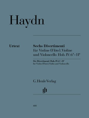 6 Divertimenti Hob 4 No 6-11 - for 2 Violins and Cello or Flute, Violin and Cello - Joseph Haydn - Flute|Cello|Violin G. Henle Verlag Trio Parts HN608