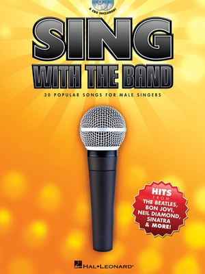 Sing with the Band - 30 Popular Songs for Male Singers - Book/2-CDs Pack - Vocal Hal Leonard Melody Line, Lyrics & Chords /CD