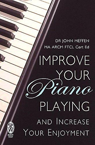 Improve Your Piano Playing by Dr John Meffen