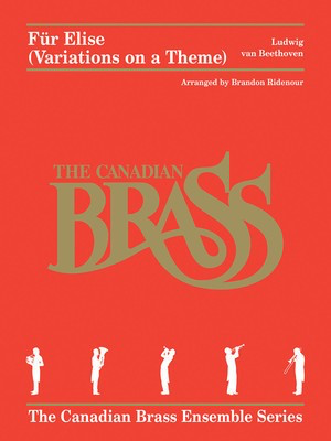 Fur Elise (Variations on a Theme) - Brass Quintet - Ludwig van Beethoven - Brandon Ridenour Canadian Brass Brass Quintet Score/Parts