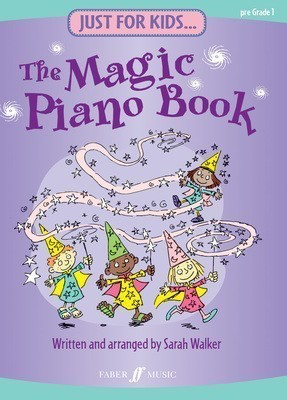 Just for Kids: The Magic Piano Book - Piano Sarah Walker Faber Music