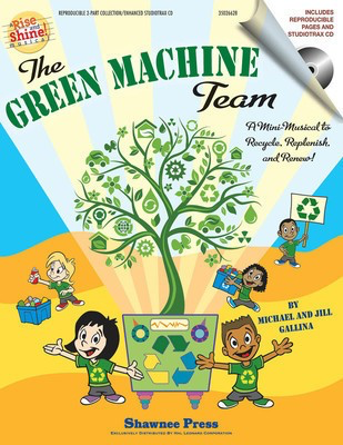 The Green Machine Team - A Mini-Musical to Recycle, Replenish, and Renew! Rise and Shine Series - Jill Gallina|Michael Gallina - Hal Leonard Classroom Kit