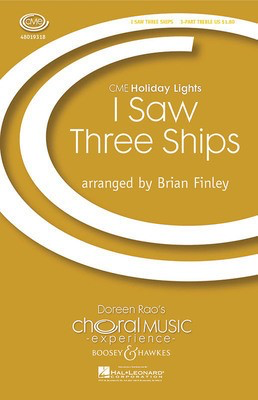 I Saw Three Ships - CME Holiday Lights - 3-Part Treble Brian Finley Boosey & Hawkes Octavo