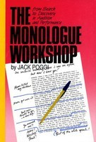 The Monologue Workshop - from Search to Discovery in Audition and Performance - Jack Poggi Applause Books