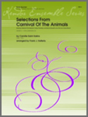 Selections From Carnival Of The Animals - Camille Saint-Saens - French Horn|Tuba|Trombone|Trumpet Frank J. Halferty Kendor Music Brass Quintet Score/Parts