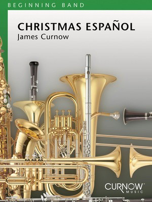 Christmas EspaÃƒ_Ã‚Â±ol - Grade 1.5 - Score and Parts - James Curnow - Curnow Music Score/Parts