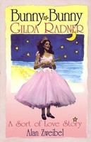 Bunny Bunny - Gilda Radner - A Sort of Love Story - Alan Zweibel Applause Books