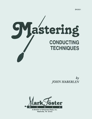 Mastering Conducting Techniques - John Haberlen Shawnee Press Softcover