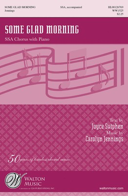 Some Glad Morning - Carolyn Jennings - SSA Walton Music Choral Score Octavo