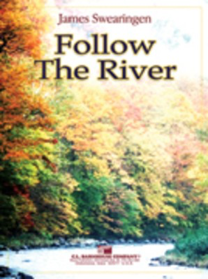 Follow The River - James Swearingen - C.L. Barnhouse Company Score/Parts