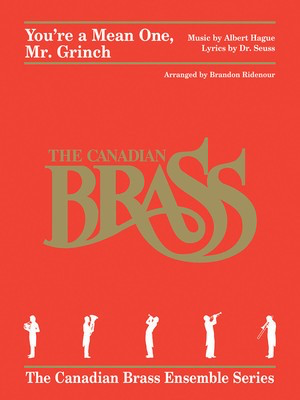 You're a Mean One, Mr. Grinch - Albert Hague - Brandon Ridenour Canadian Brass Brass Quintet Score/Parts