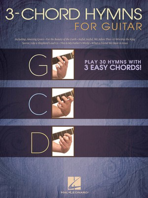 3-Chord Hymns for Guitar - Play 30 Hymns with 3 Easy Chords! - Various - Guitar Hal Leonard Lyrics & Chords