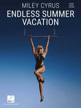 Miley Cyrus - Endless Summer Vacation - Piano/Vocal/Guitar PVG Hal Leonard 1224089