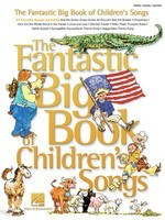 The Fantastic Big Book of Children's Songs - Various - Guitar|Piano|Vocal Hal Leonard Piano, Vocal & Guitar