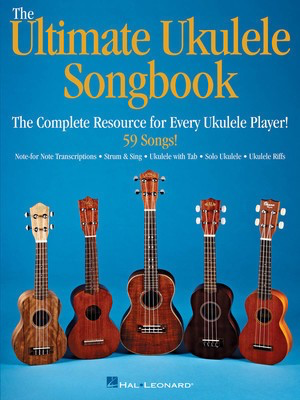 The Ultimate Ukulele Songbook - The Complete Resource for Every Uke Player! - Various - Ukulele Hal Leonard