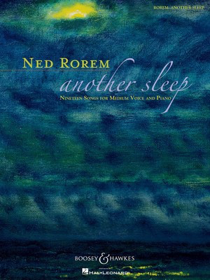 Another Sleep - Nineteen Songs for Medium Voice and Piano - Ned Rorem - Classical Vocal Boosey & Hawkes