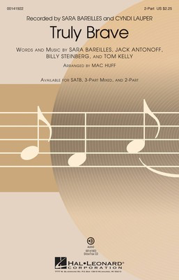 Truly Brave - Billy Steinberg|Jack Antonoff|Sara Bareilles|Tom Kelly - 2-Part Mac Huff Hal Leonard Octavo