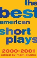 The Best American Short Plays 2000-2001 - Mark Glubke Applause Books Play Hardcover